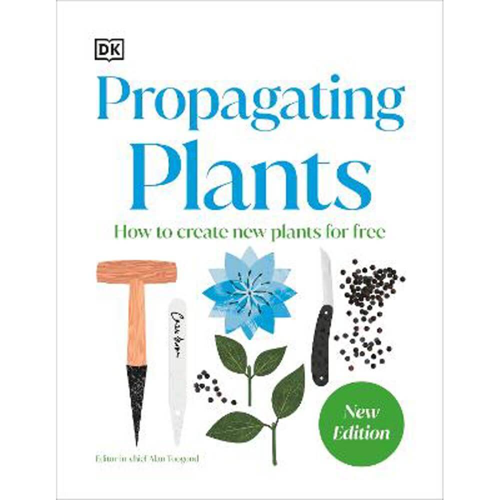 RHS Propagating Plants: How to Grow Plants for Free (Hardback) - DK